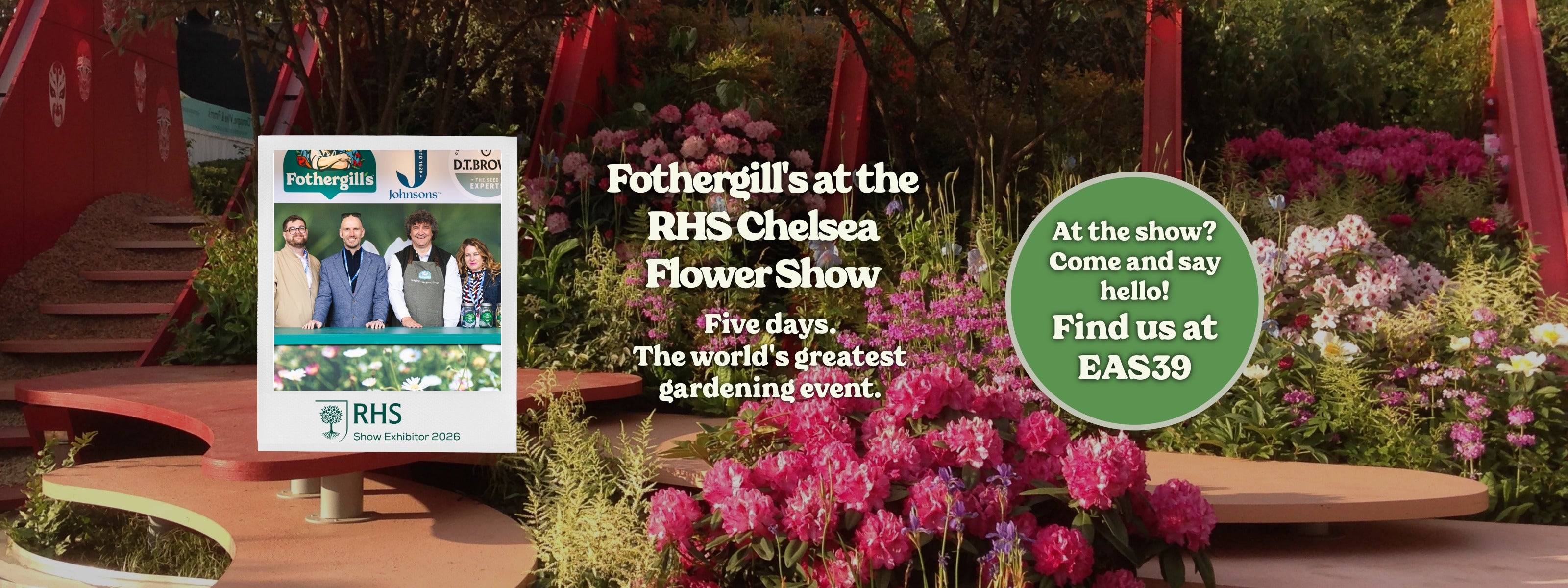 Advertisement for Fothergill's at the RHS Chelsea Flower Show with a garden setting.